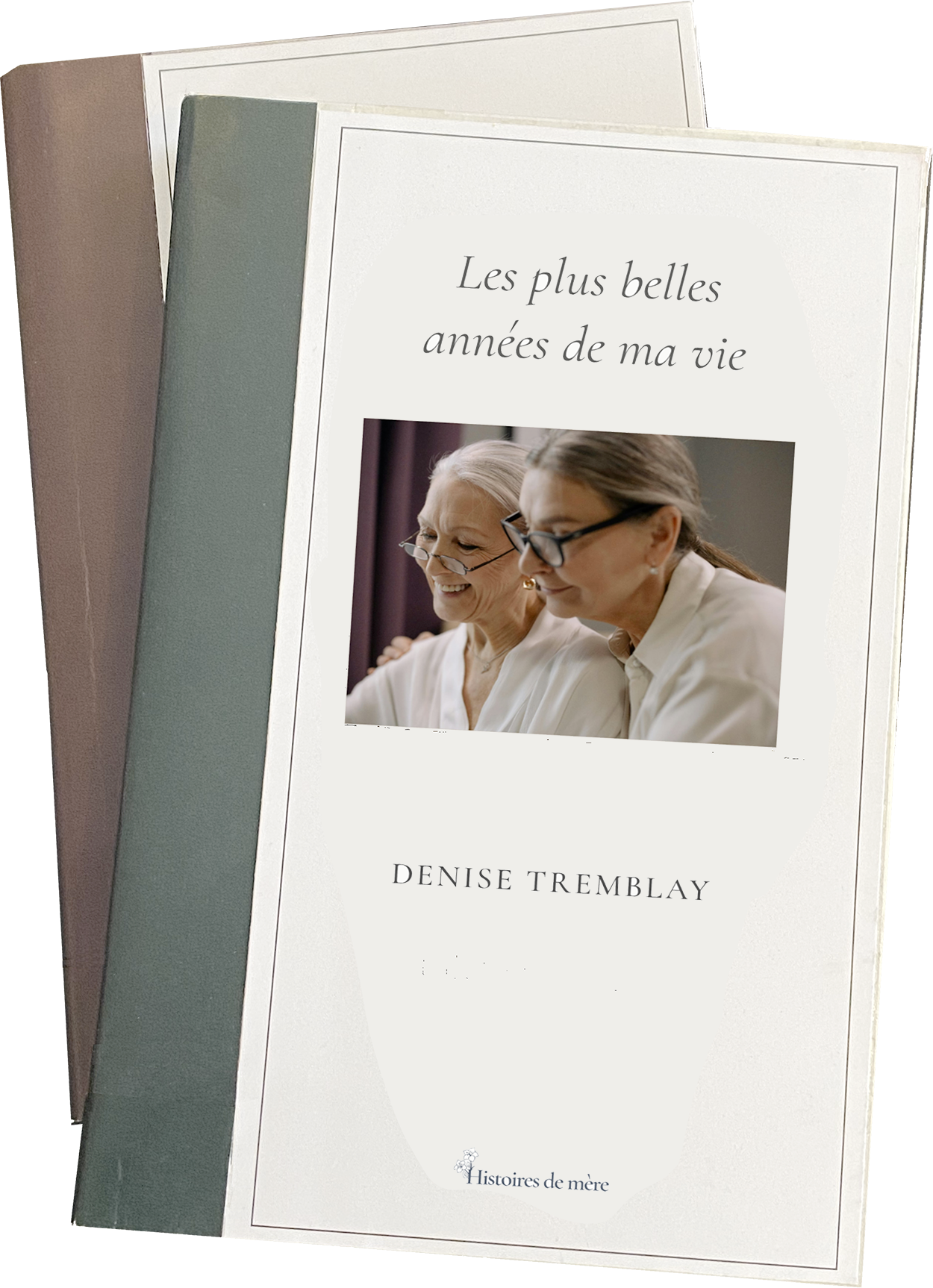 The Mother Stories book, titled 'The Best Years of My Life' by Denise Tremblay